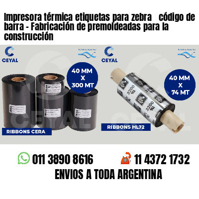 Impresora térmica etiquetas para zebra  código de barra - Fabricación de premoldeadas para la construcción